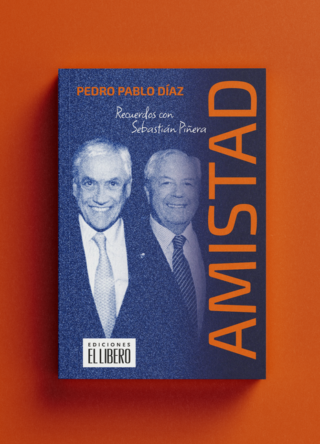Amistad: Recuerdos con Sebastián Piñera