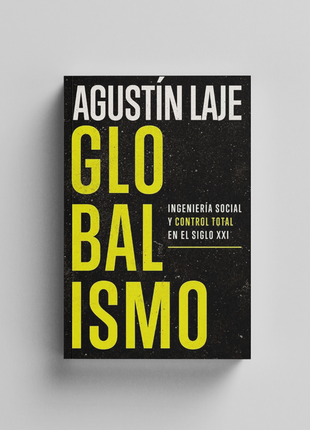 Globalismo:  Ingeniería social y control total en el siglo XXI