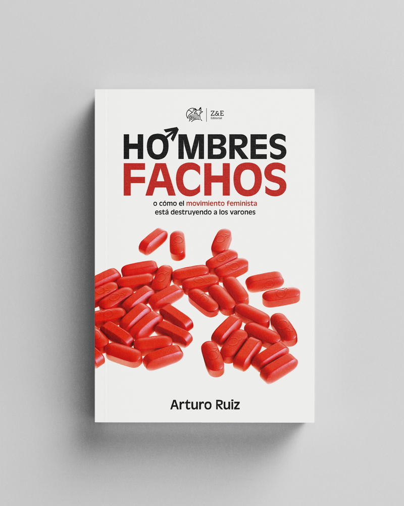 Hombres Fachos: o cómo el feminismo está destruyendo a los varones