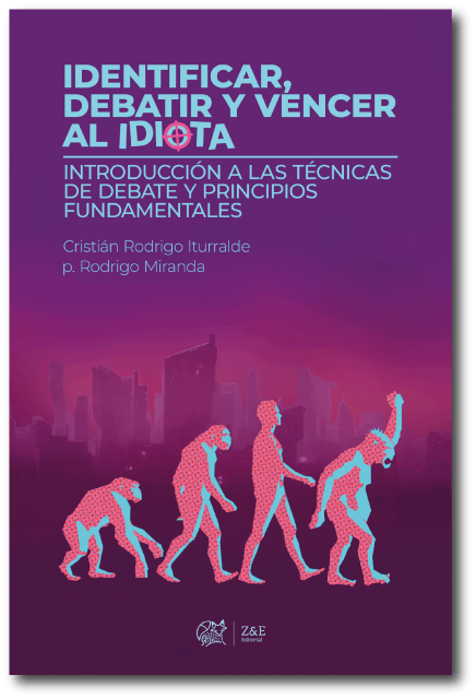 IDENTIFICAR, DEBATIR Y VENCER AL IDIOTA: INTRODUCCIÓN A LAS TÉCNICAS DE DEBATE Y PRINCIPIOS FUNDAMENTALES - Entre Zorros y Erizos