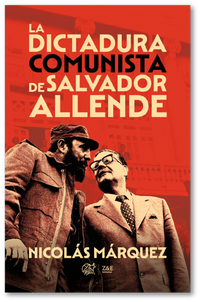 LA DICTADURA COMUNISTA DE SALVADOR ALLENDE - Entre Zorros y Erizos