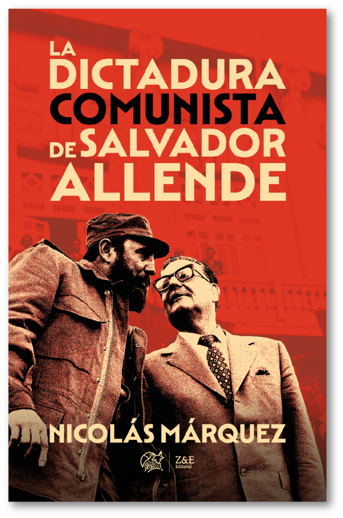 LA DICTADURA COMUNISTA DE SALVADOR ALLENDE - Entre Zorros y Erizos