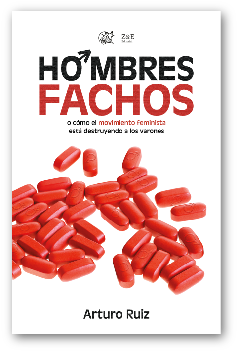 HOMBRES FACHOS: O CÓMO EL FEMINISMO ESTÁ DESTRUYENDO A LOS VARONES