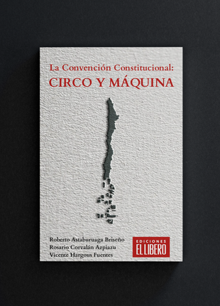 La Convención Constitucional: Circo y máquina