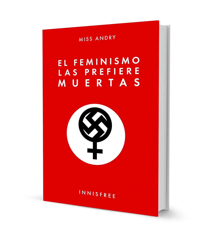 EL FEMINISMO LAS PREFIERE MUERTAS - MISS ANDRY