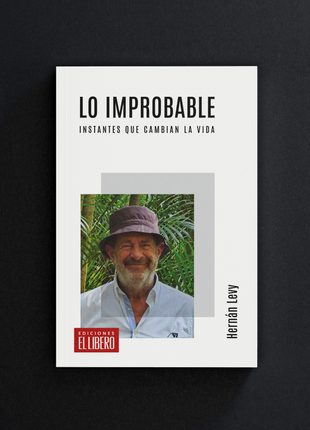 Lo improbable. Instantes que cambian la vida