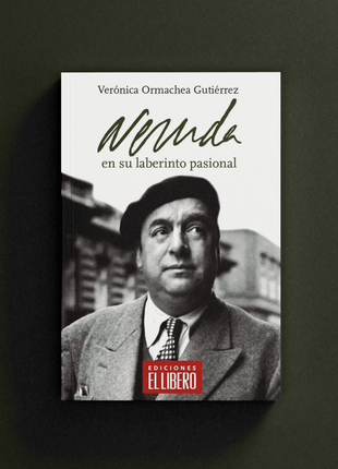 Neruda en su laberinto pasional