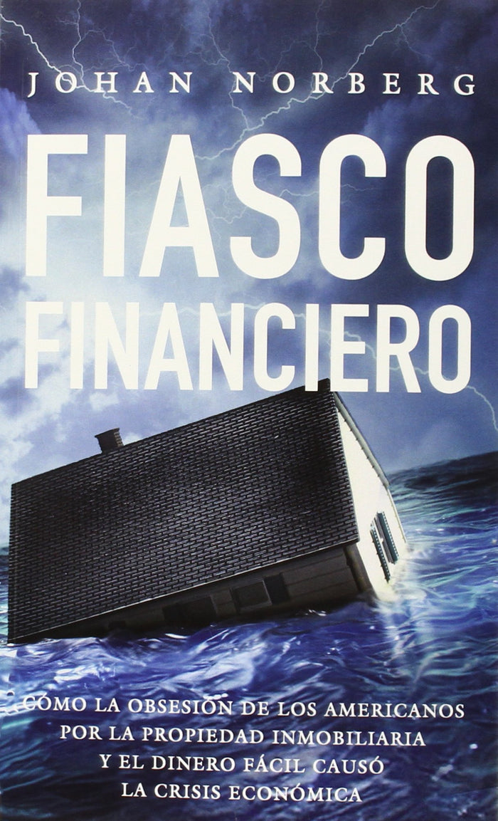 FIASCO FINANCIERO - JOHAN NORBERG